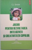 Jocuri pentru dezvoltarea inteligentei si creativitatii copiilor &ndash; C.J. Simister