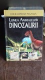 LUMEA ANIMALELOR. DINOZAURII - VIJESH CHAHAL, ANIL KUMAR