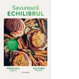 Savureaza echilibrul. 100+ retete testate sub 450 de calorii - Prajiturela, Ana Anghel