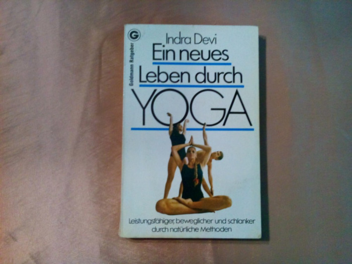 EIN NEUES LEBEN DURCH YOGA - Indra Devi - 1978, 218 p.; lb. germana