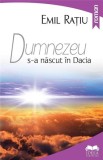 Dumnezeu s-a nascut in Dacia | Emil Ratiu, 2019, Ideea Europeana