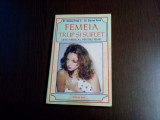 FEMEIA TRUP SI SUFLET - Stelian Pana jr., Stelian Pana - 1998, 302 p.