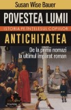 Povestea lumii. Istoria pe &icirc;nţelesul copiilor (vol. I) Antichitatea. De la primii nomazi la ultimul &icirc;mpărat roman