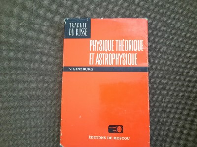 V. Ginzburg - Physique theorique et astrophysique foto