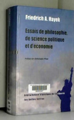 ESSAIS DE PHILOSOPHIE, DE SCIENCE POLITIQUE ET D&amp;#039;ECONOMIE - FRIEDRICH A. HAYEK (CARTE IN LIMBA FRANCEZA) foto