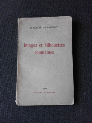 IMAGES ET SILHOUETTES ROUMAINES - DE G. PEYTAVI DE FAUGERES, LILLE, 1930 foto