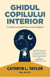 Ghidul copilului interior - Cathryn L. Taylor - Pagina de Psihologie