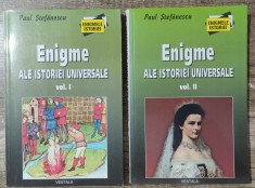 Enigme ale istoriei universale - Paul Stefanescu// 2 volume