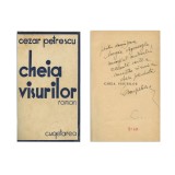 Cezar Petrescu, Cheia visurilor. Roman, , cu amplă dedicație olografă