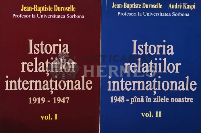 Istoria relatiilor internationale (2 volume) - 2006 - Jean Baptiste Duroselle (AR143)