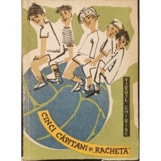 Cinci capitani si racheta &ndash; Virgil Chiriac