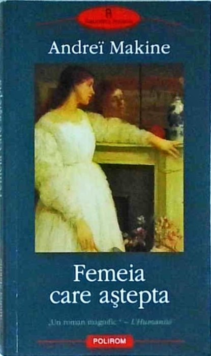 Andrei Makine - Femeia care astepta