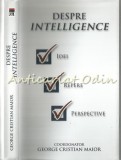 Cumpara ieftin Despre Intelligence - George Cristian Maior