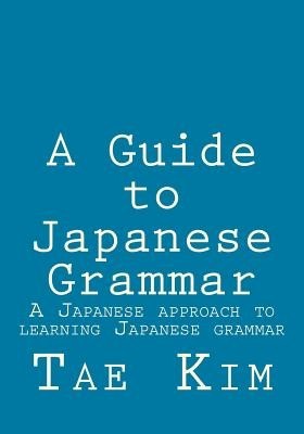 A Guide to Japanese Grammar: A Japanese Approach to Learning Japanese Grammar foto