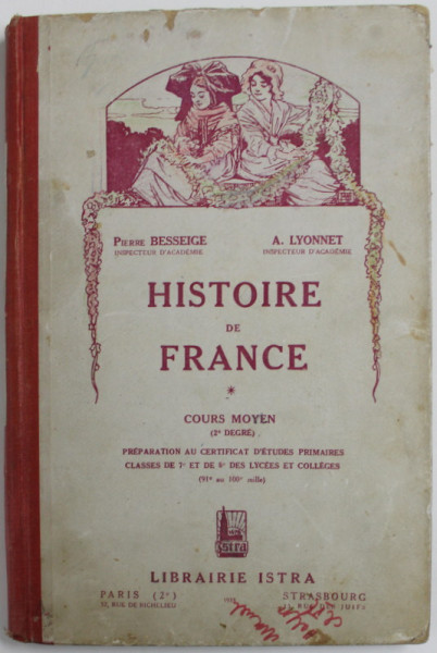 HISTOIRE DE FRANCE par PIERRE BESSEIGE et A. LYONNET , COURS MOYEN ( 2 e DEGRE ) , 1933