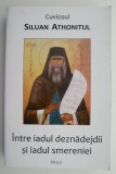 Intre iadul deznadejdii si iadul smereniei &ndash; Cuviosul Siluan Athonitul (2001)