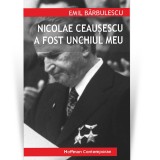 Cumpara ieftin Nicolae Ceausescu a fost unchiul meu - Emil Barbulescu, Hoffman