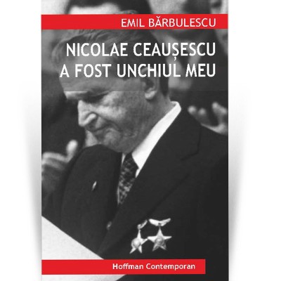 Nicolae Ceausescu a fost unchiul meu - Emil Barbulescu foto