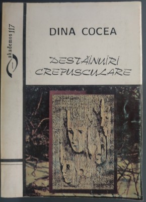 DINA COCEA - DESTAINUIRI CREPUSCULARE: AMINTIRI SI CONVORBIRI CU ILEANA BERLOGEA SI CU MULTI ALTII... (1998) foto