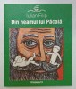 DIN NEAMUL LUI PACALA de IULIAN FILIP , ilustratii de SERGIU PUICA , 1996