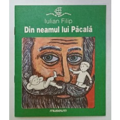 DIN NEAMUL LUI PACALA de IULIAN FILIP , ilustratii de SERGIU PUICA , 1996