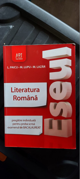 LITERATURA ROMANA ESEUL PREGATIRE PROBA SCRISA PAICU LUPU LAZAR EDITURA ART