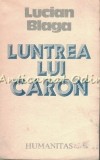 Cumpara ieftin Luntrea lui Caron - Lucian Blaga, Humanitas, 1990, Roman