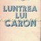 Luntrea Lui Caron - Lucian Blaga