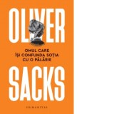 Omul care isi confunda sotia cu o palarie - Dan Radulescu, Oliver Sacks
