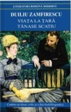 Viata la tara. Tanase Scatiu/Duiliu Zamfirescu
