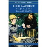Viata la tara. Tanase Scatiu/Duiliu Zamfirescu