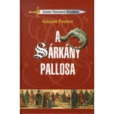 A S&aacute;rk&aacute;ny pallosa - G&aacute;sp&aacute;r Ferenc