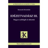 Id&eacute;zetvad&aacute;sz III. - Magyar sz&aacute;ll&oacute;ig&eacute;k &eacute;s id&eacute;zetek