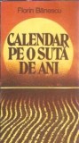 Calendar pe o suta de ani - Florin Banescu, Editura Facla, An 1982, 229 pagini, Carte Literatura Romana