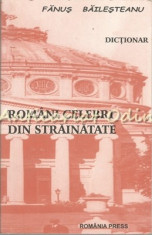 Romani Celebri Din Strainatate. Dictionar - Fanus Bailesteanu foto