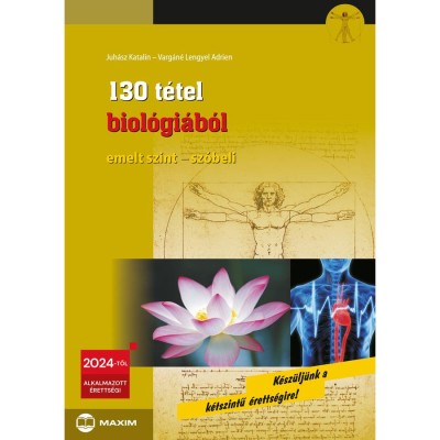 130 t&amp;eacute;tel biol&amp;oacute;gi&amp;aacute;b&amp;oacute;l (emelt szint &amp;ndash; sz&amp;oacute;beli) - 2024-től &amp;eacute;rv&amp;eacute;nyes - Juh&amp;aacute;sz Katalin foto