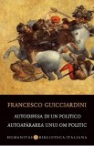 Cumpara ieftin Autodifesa di un politico. Autoapararea unui om politic - Francesco Guicciardini