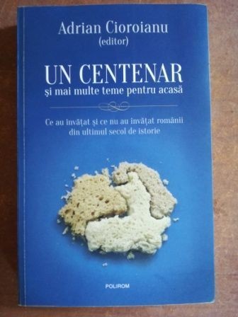 Un centenar si mai multe teme pentru acasa- Adrian Cioroianu