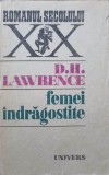 Femei Indragostite - David H. Lawrence, Roman, Editura Univers, 1978, 574 Pagini, Beletristica