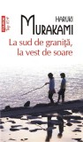 La Sud De Graniță, La Vest De Soare, Haruki Murakami - Editura Polirom