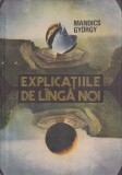 Mandics Gyorgy - Explicatiile de langa noi