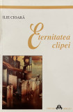 ETERNITATEA CLIPEI de ILIE CIOARA , 2001