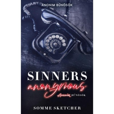 Sinners Anonymous - Anonim bűn&amp;ouml;s&amp;ouml;k - (K&amp;uuml;l&amp;ouml;nleges kiad&amp;aacute;s) - Somme Sketcher foto