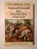 Louis-Ferdinand Celine - Călătorie la capătul nopții (1978)