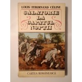 Louis-Ferdinand Celine - Călătorie la capătul nopții (1978)