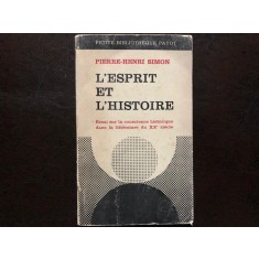 PIERRE-HENRI SIMON - L&#039;ESPRIT ET L&#039;HISTOIRE - ESSAI SUR LA CONSCIENCE HISTORIQUE DANS LA LITTERATURE DU XX SIECLE (PAYOT 204 PAG)