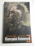 ADEVARUL DESPRE MARESALUL ANTONESCU vol.III - Gheorghe MAGHERESCU