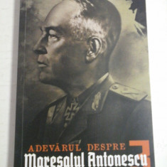 ADEVARUL DESPRE MARESALUL ANTONESCU vol.III - Gheorghe MAGHERESCU