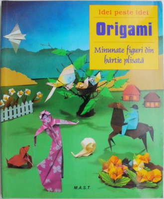 Origami. Minunate figuri din hartie plisata &amp;ndash; Zulal Ayture-Scheele foto