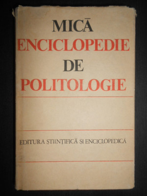 Ovidiu Trasnea - Mica enciclopedie de politologie (1977, editie cartonata) foto